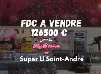 À vendre fonds de commerce My Bestea Candy Bar situé au Super U de Saint-André