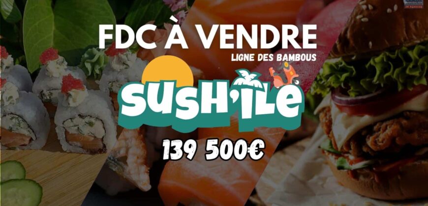 À vendre restaurant SUSH’ÎLE clé en main à la Ligne des Bambous Saint-Pierre Réunion
