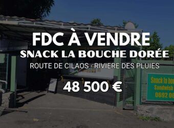 À vendre fonds de commerce snack La Bouche Dorée Saint-Louis La Rivière (route de Cilaos) Réunion