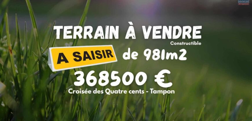 À vendre terrain constructible de 981 m2 situé à La Croisée des Quatre Cents au Tampon Réunion