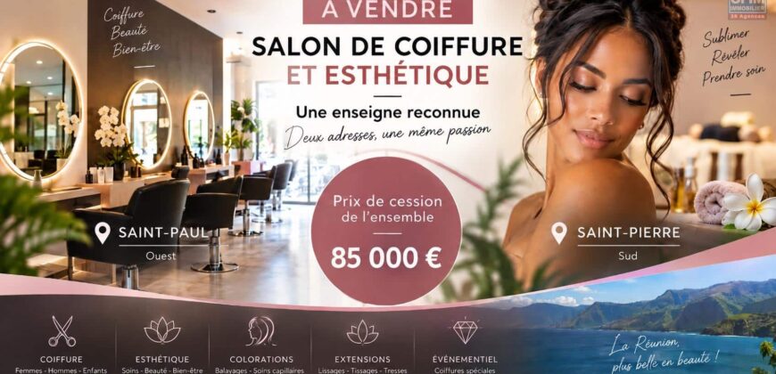 En vente enseigne reconnue dans la coiffure et l’esthétique situé à Saint-Paul et Saint-Pierre Réunion